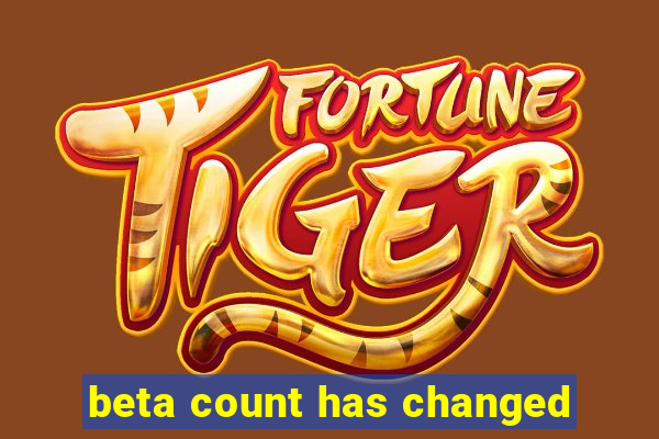 beta count has changed